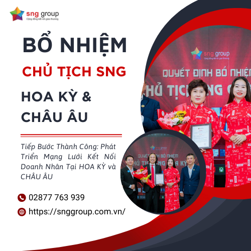 SNG Tiếp Bước Thành Công: Mở Rộng Mạng Lưới Kết Nối Doanh Nhân Tại Hoa Kỳ và Châu Âu